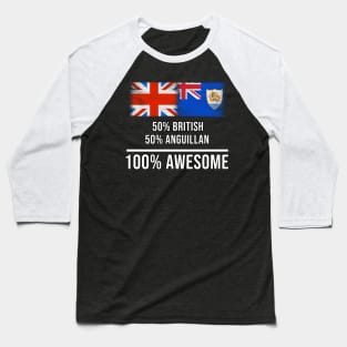 50% British 50% Anguillan 100% Awesome - Gift for Anguillan Heritage From Anguilla Baseball T-Shirt